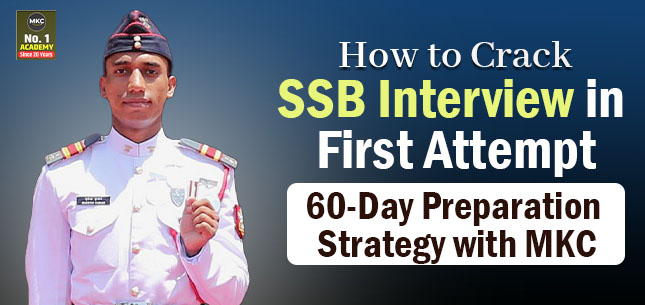 How to Crack SSB Interview in First Attempt: 60-Day Preparation Strategy with MKC