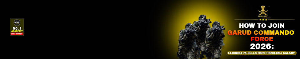 How to Join Garud Commando Force 2026: Eligibility, Selection Process & Salary