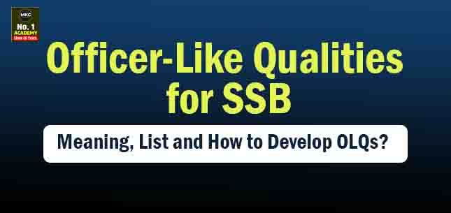 Officer-Like Qualities for SSB: Meaning, List and How to Develop OLQs?